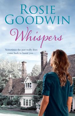 Whispers: A moving saga where the past and present threaten to collide... - Goodwin, Rosie