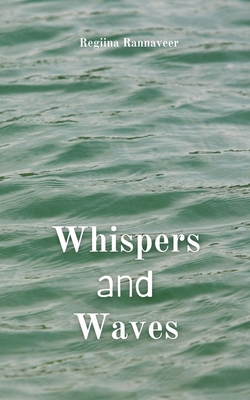 Whispers and Waves - Rannaveer, Regiina