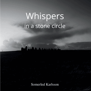 Whispers in a stone circle: Glimpses of eternity upon Ale stones.