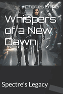 Whispers of a New Dawn: Spectre's Legacy