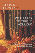 Whispers of Maple Hollow: A Journey of Discovery and Family Secrets