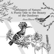 Whispers of Nature: A Poetic Ode to the Beauty of the Outdoors
