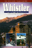 Whistler: And the Sea to Sky Country