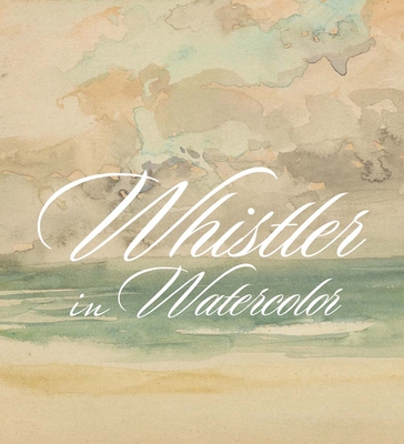 Whistler in Watercolor: Lovely Little Games - Glazer, Lee, and Jacobson, Emily, and McCarthy, Blythe