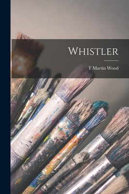 Whistler - Wood, T Martin