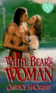 White Bear's Woman - Copyright Paperback Collection, and McCarthy, Candace