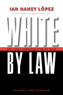 White by Law 10th Anniversary Edition: The Legal Construction of Race