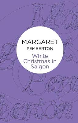 White Christmas In Saigon - Pemberton, Margaret