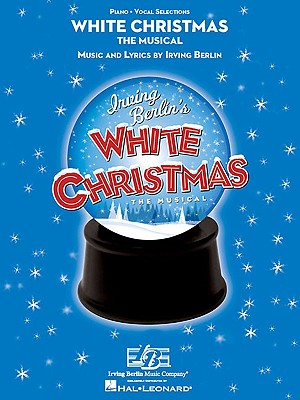 White Christmas: The Musical - Berlin, Irving (Composer)