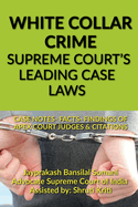 White Collar Crime- Supreme Court's Leading Case Laws