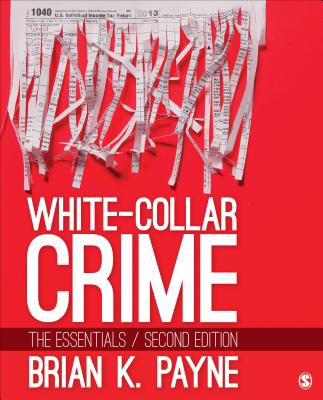 White-Collar Crime: The Essentials - Payne, Brian K