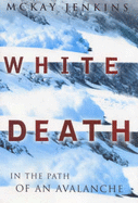 White Death: In the Path of an Avalanche