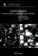 White Dwarfs: Cosmological and Galactic Probes