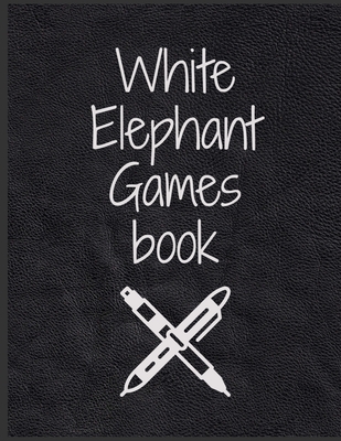 White Elephant Games Book: A pens & paper games book - No electronics or wifi required. - Diaries, Tail