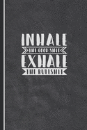 White Elephant Notebook: Inhale The Good Shit Exhale the Bullshit journal - Secret Santa - Thieving Elves - Pollyanna exchange