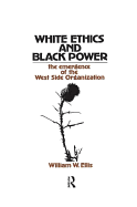 White Ethics and Black Power: The Emergence of the West Side Organization