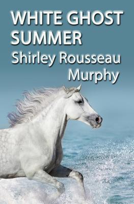 White Ghost Summer - Murphy, Shirley Rousseau