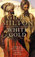 White Gold: The Forgotten Story of North Africa's One Million European Slaves