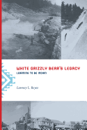 White Grizzly Bear's Legacy: Learning to Be Indian