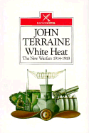 White Heat: The New Warfare, 1914-1918