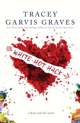 White-Hot Hack - Graves, Tracey Garvis