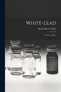 White-lead; its use in Paint