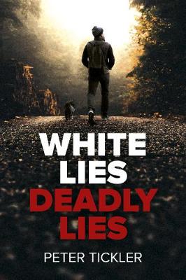 White Lies, Deadly Lies - Tickler, Peter