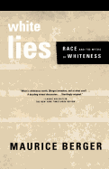 White Lies: Race and the Myths of Whiteness