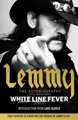 White Line Fever: Lemmy: The Autobiography - Kilmister, Lemmy