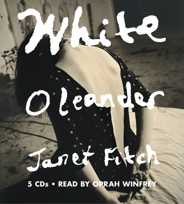 White Oleander - Winfrey, Oprah (Read by), and Fitch, Janet