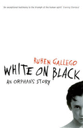 White on Black: An Orphan's Story - Gallego, Ruben