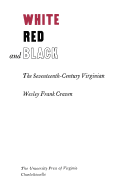 White, Red, and Black: The Seventeenth-Century Virginian