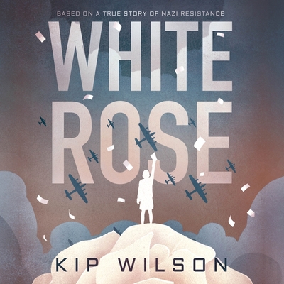White Rose - Wilson, Kip, and Barber, Nicola (Read by)