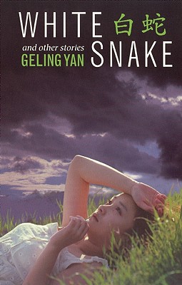 White Snake and Other Stories - Yan, Geling
