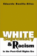 White Supremacy and Racism in the Post-Civil Rights Era - Bonilla-Silva, Eduardo