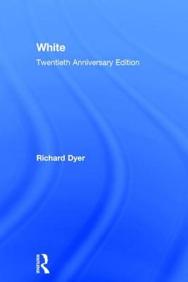 White: Twentieth Anniversary Edition - Dyer, Richard