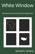 White Window: My View of the African-American Experience