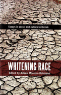 Whitening Race: Essays in Social and Cultural Criticism