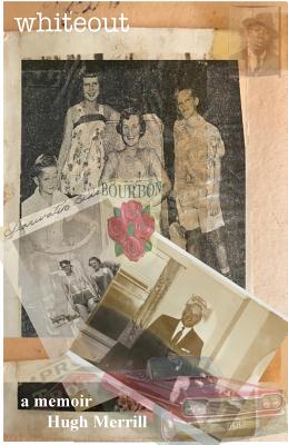 Whiteout: full-color recollections on a family of privilege - Merrill, Hugh