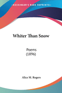 Whiter Than Snow: Poems (1896)