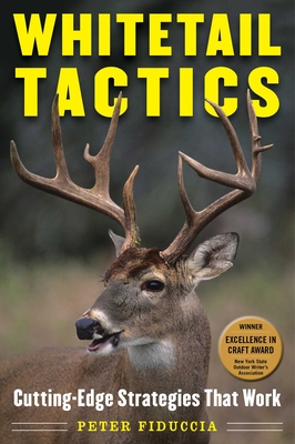 Whitetail Tactics: Cutting-Edge Strategies That Work - Fiduccia, Peter J, and Fiduccia, Katharine (Foreword by)