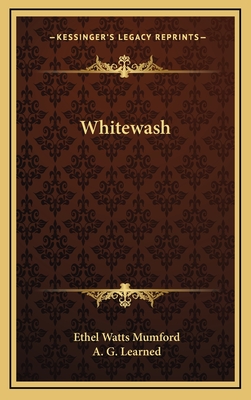 Whitewash - Mumford, Ethel Watts, and Learned, A G (Illustrator)