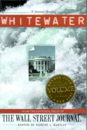 Whitewater: A Journal Briefing from the Editorial Pages of The Wall Street Journal