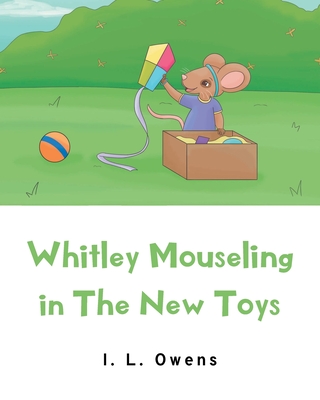Whitley Mouseling in The New Toys - Owens, I L