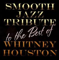 Whitney Houston Smooth Jazz Tribute - Various Artists