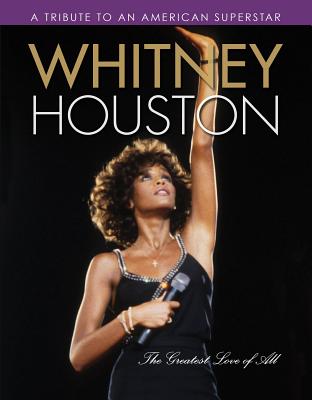 Whitney Houston: The Greatest Love of All - Triumph Books