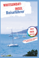 Whitsunday-Inseln Reisefhrer 2024: Strnde, Inseln und Abenteuer