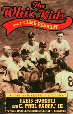 Whiz Kids and the 1950 Pennant - Roberts, Robin
