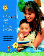 Who Am I in the Lives of Children and Early Childhood Settings and Approaches DVD - Feeney, Stephanie, and Moravcik, Eva, and Christensen, Doris