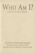 Who am I?: What is My Soul? - Saraswati, Shantanand, and Allan, Maureen, Lady (Editor)